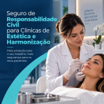Seguro de Responsabilidade Civil para Clínicas de Estética e Harmonização