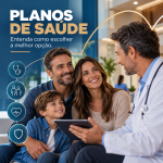 Planos de Saúde: Entenda como escolher a melhor opção.
